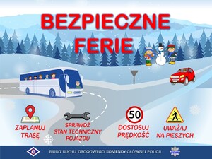 Plakat akcji "Bezpieczne Ferie 2022". Rysunek przedstawiający zaśnieżoną drogę i las w tle oraz jadące drogą pojazdy, autobus i samochód osobowy oraz dzieci lepiące bałwana.
