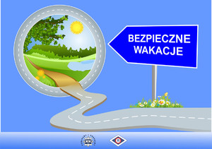 Plakat działań &quot;Bezpieczne wakacje&quot;. Rysunek ze znakiem drogowym i drogą w kierunku słońca i lasu