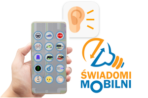 Obrazek na którym widoczna jest dłoń trzymająca smartfon, symbol ucha oraz logo programu świadomi mobilni