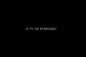 Plansza z napisem A ty co stracisz?