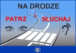 Plakat kampanii "Na Drodze – Patrz i Słuchaj".